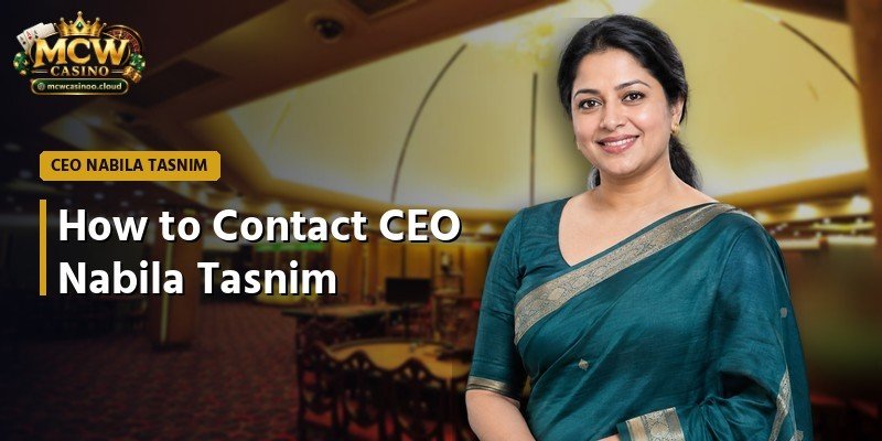 How to Contact CEO Nabila Tasnim